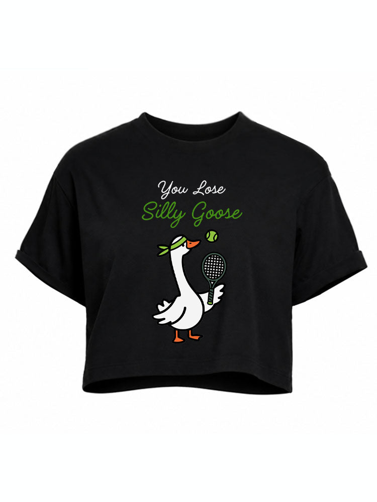 You Lose Silly Goose Crop Tops