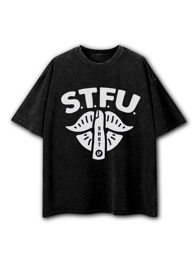 Shut The Fuck Up Washed T-Shirt