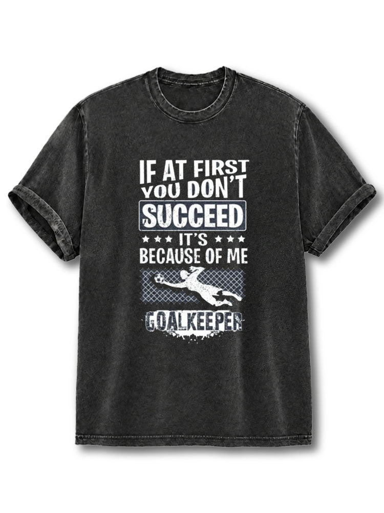 Because Of Me Goalkeeper Washed T-Shirt