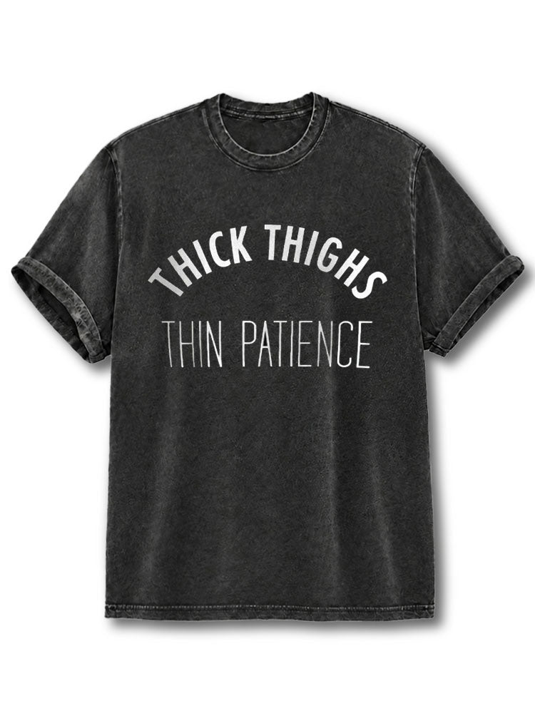 Thick Thighs Thin Patience Washed T-Shirt