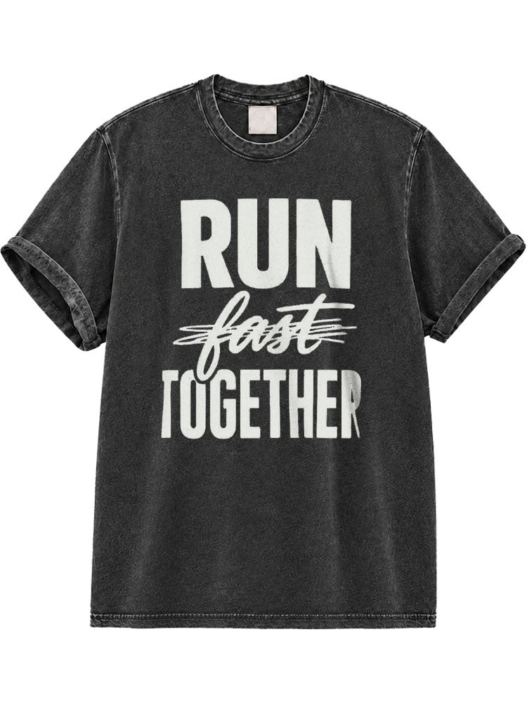 Run Fast Together Washed T-Shirt