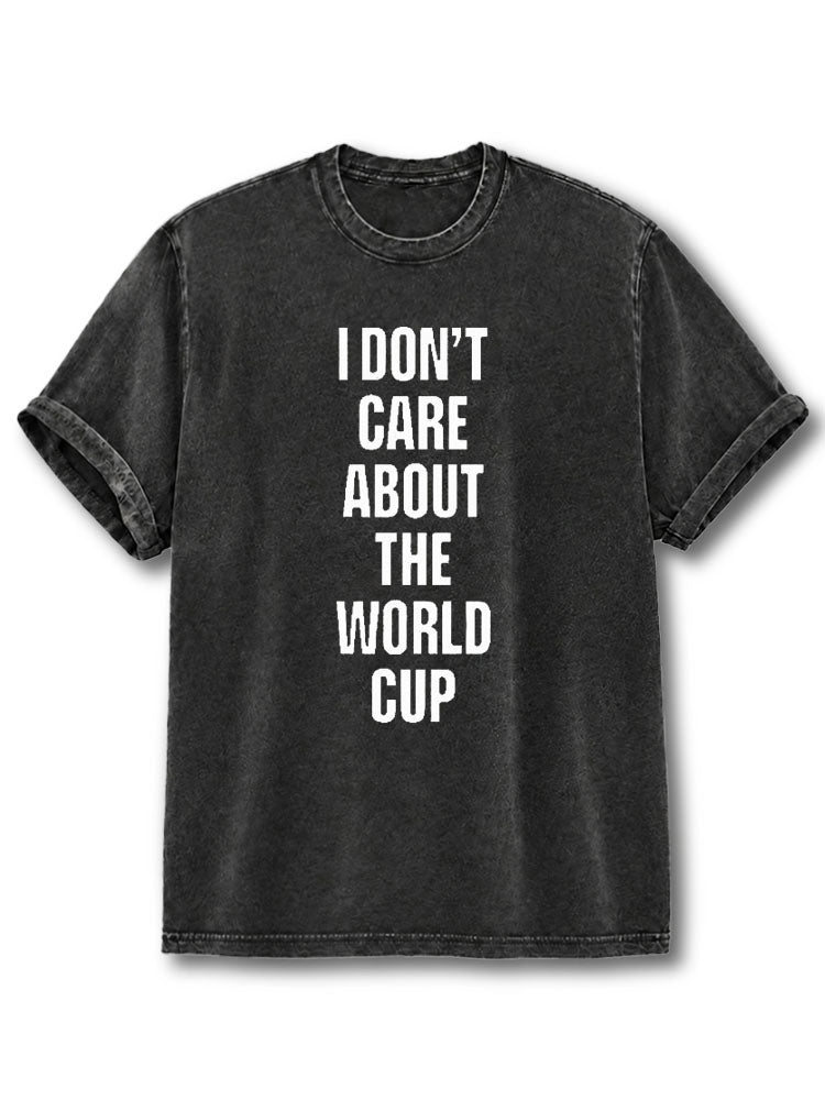 I Don't Care About World Cup Washed T-Shirt