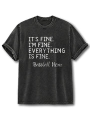 It's Fine I'm Fine Everything Is Fine Washed T-Shirt