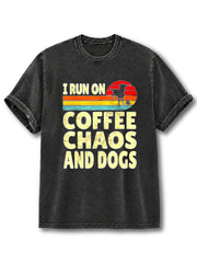 I Run on Coffee Chaos And Dogs Washed T-Shirt