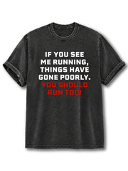 You Should Run Too Washed T-Shirt
