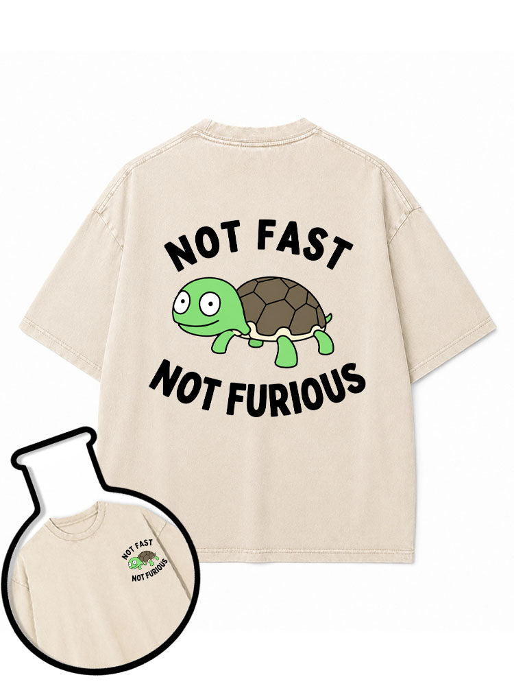 NOT FAST NOT FURIOUS Washed T-Shirt