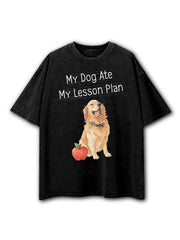 My Dog Ate My Lesson Plan Washed T-Shirt