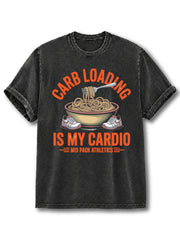 Carb Loading Is My Cardio Washed T-Shirt