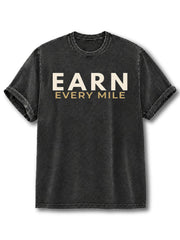 Earn Every Mile Washed T-Shirt