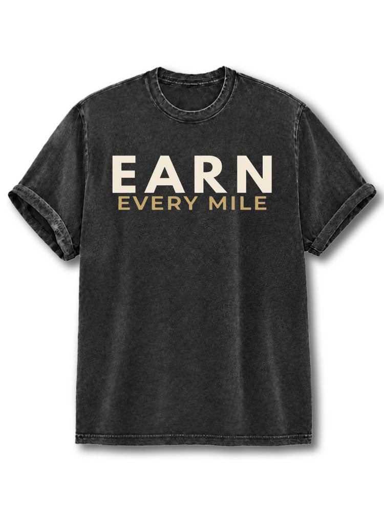 Earn Every Mile Washed T-Shirt