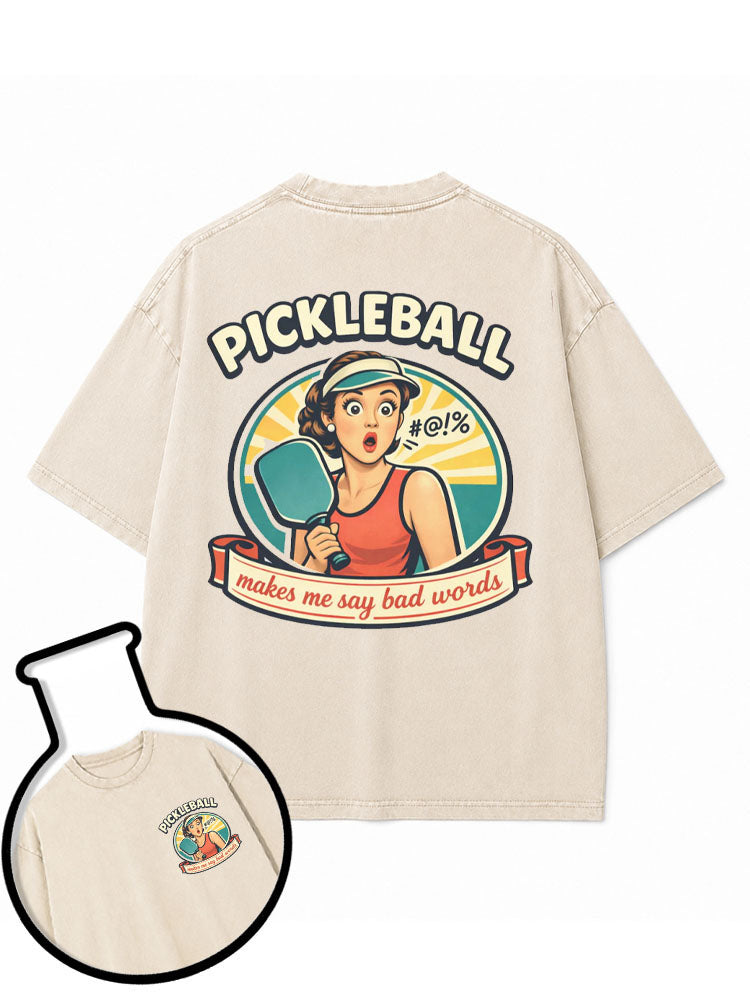 PICKLEBALL makes me say bad words Washed T-Shirt