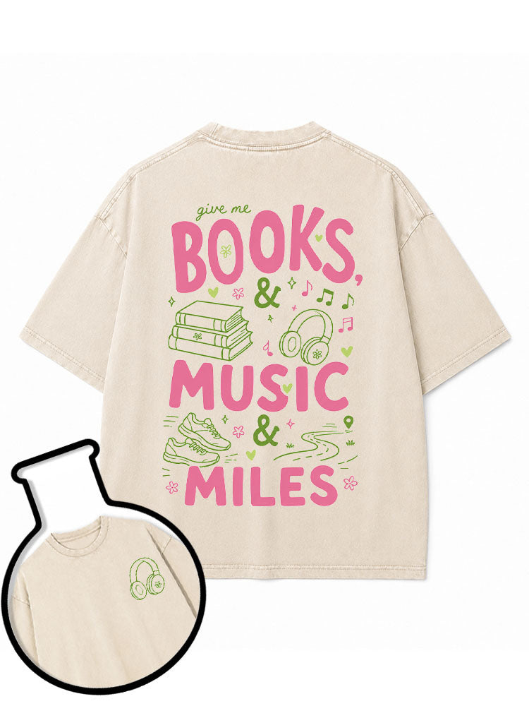 give me BOOKS & MUSIC & MILES Washed T-Shirt