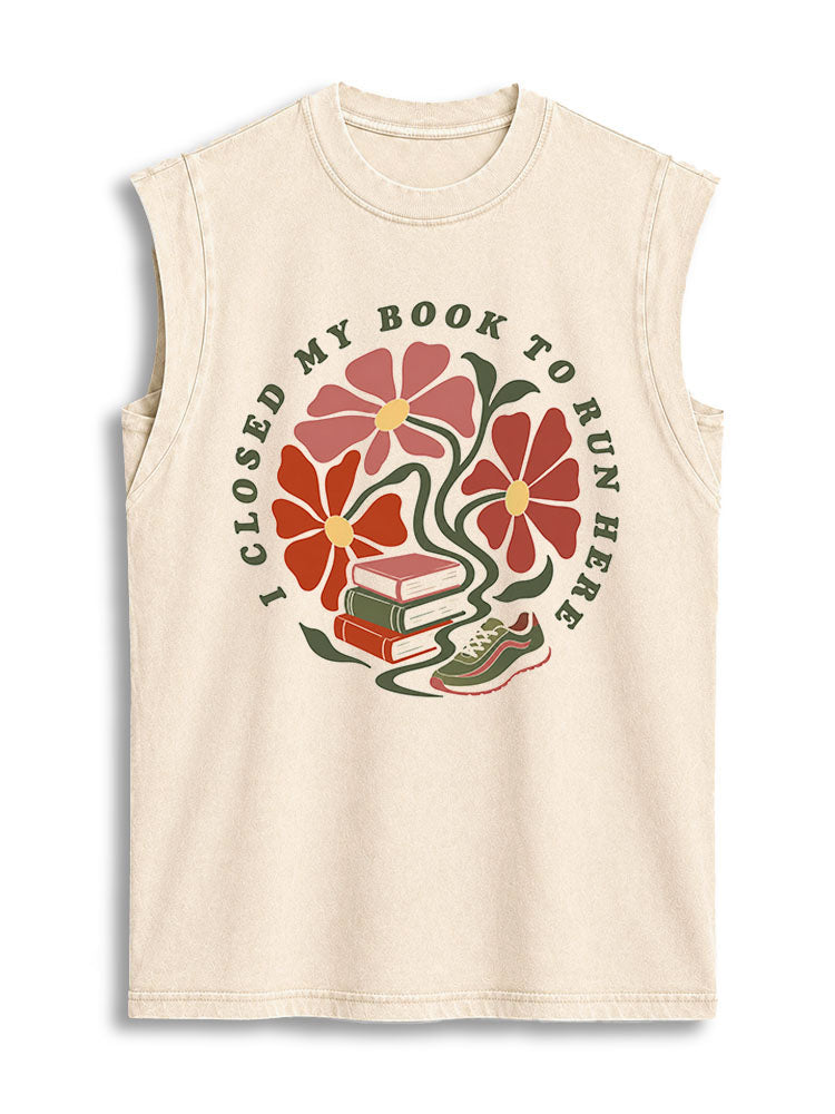 I CLOSED MY BOOK TO RUN HERE Vintage Washed Cotton Tank Top