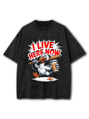 I Live Here Now Washed T-Shirt