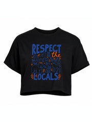 Respect The Locals Crop Tops