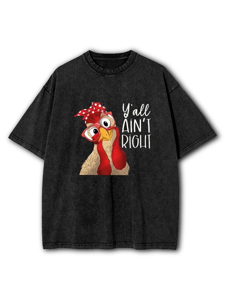 Y'all Ain't Right Washed T-Shirt