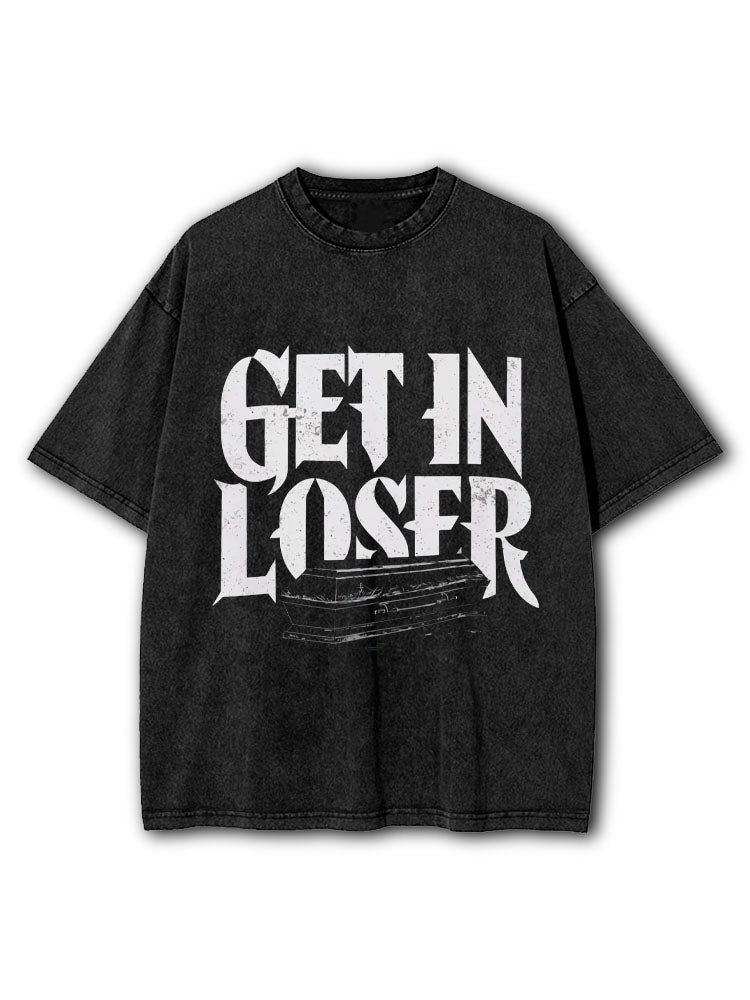 Get In Loser Washed T-Shirt