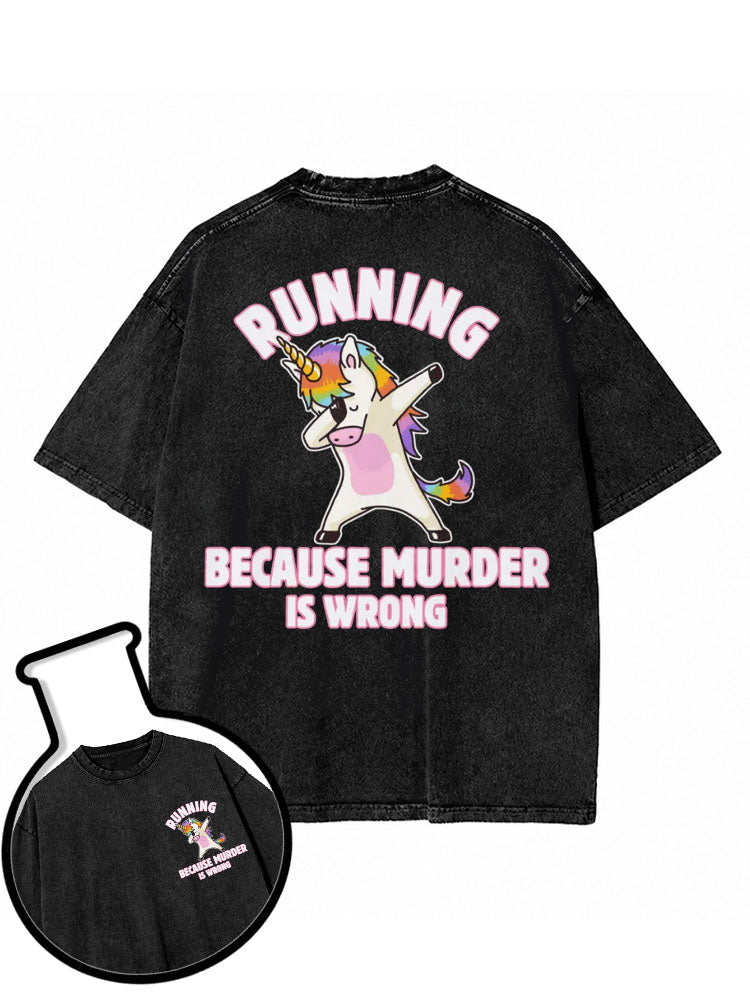 RUNNING BECAUSE MURDER IS WRONG Washed T-Shirt