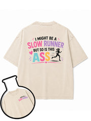 I Might Be A Slow Runner So is This Ass Washed T-Shirt