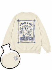 A BOOK A DAY KEEPS THE MENTAL BREAKDOWN AWAY Sweatshirt