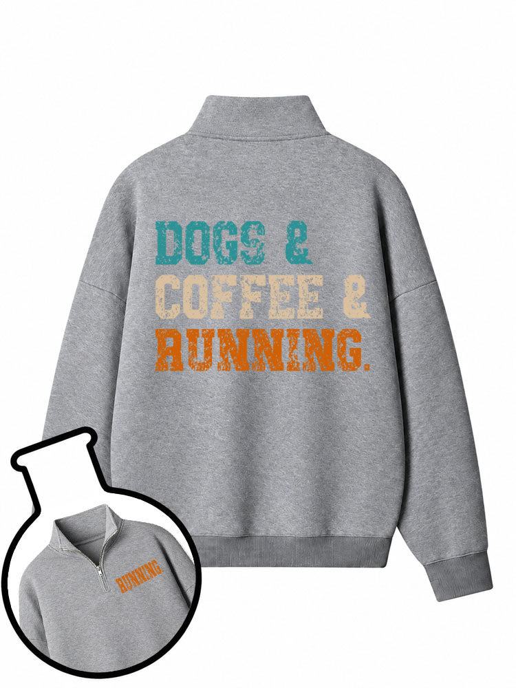 Dogs & Coffee & Running Half-Zip Fleece Pullover