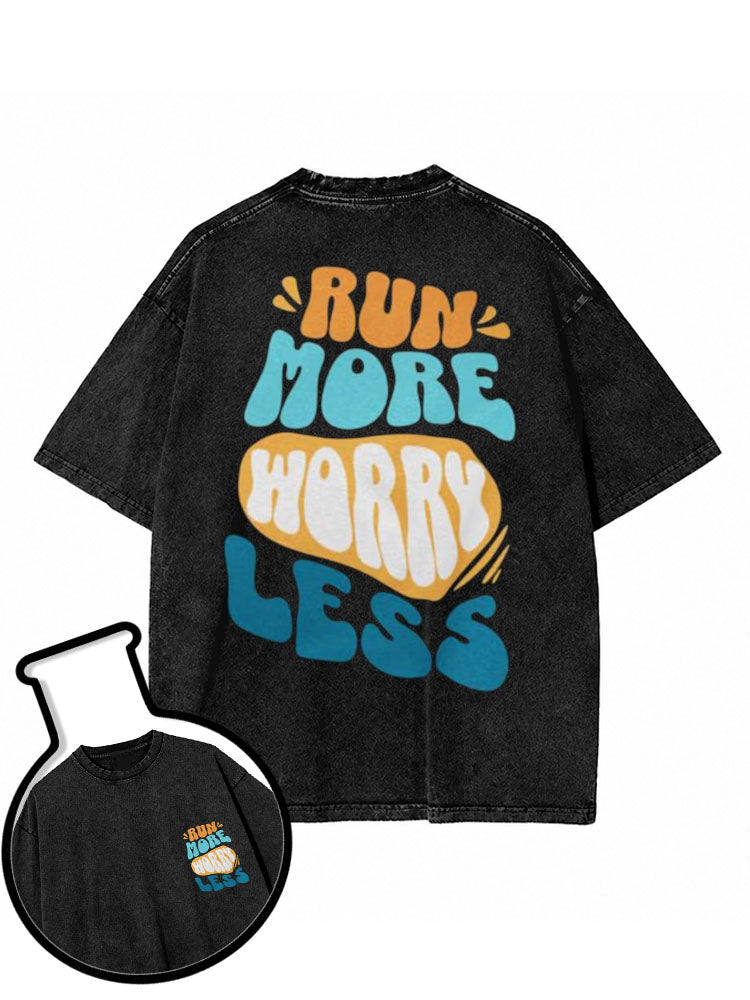 RUN MORE HURRY LESS Washed T-Shirt