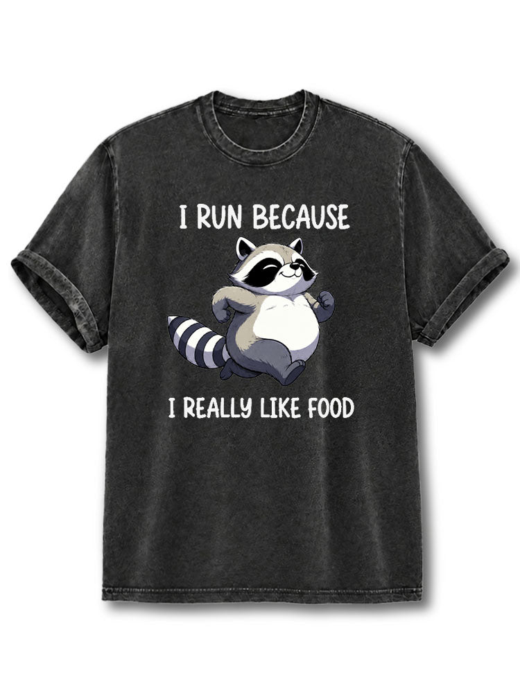 I Run Because I Really Like Food Washed T-Shirt