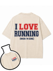 I LOVE RUNNING (WHEN I'M DONE) Washed T-Shirt