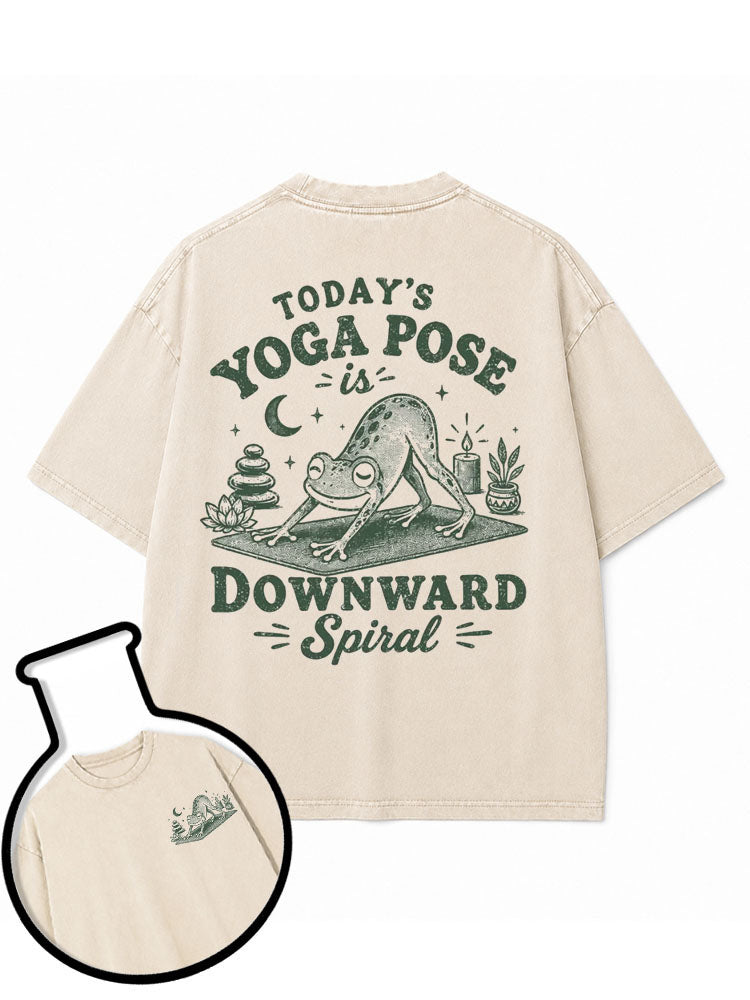 TODAY'S YOGA POSE is DOWNWARD Spiral Washed T-Shirt