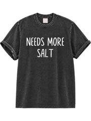 Needs More Salt Washed T-Shirt