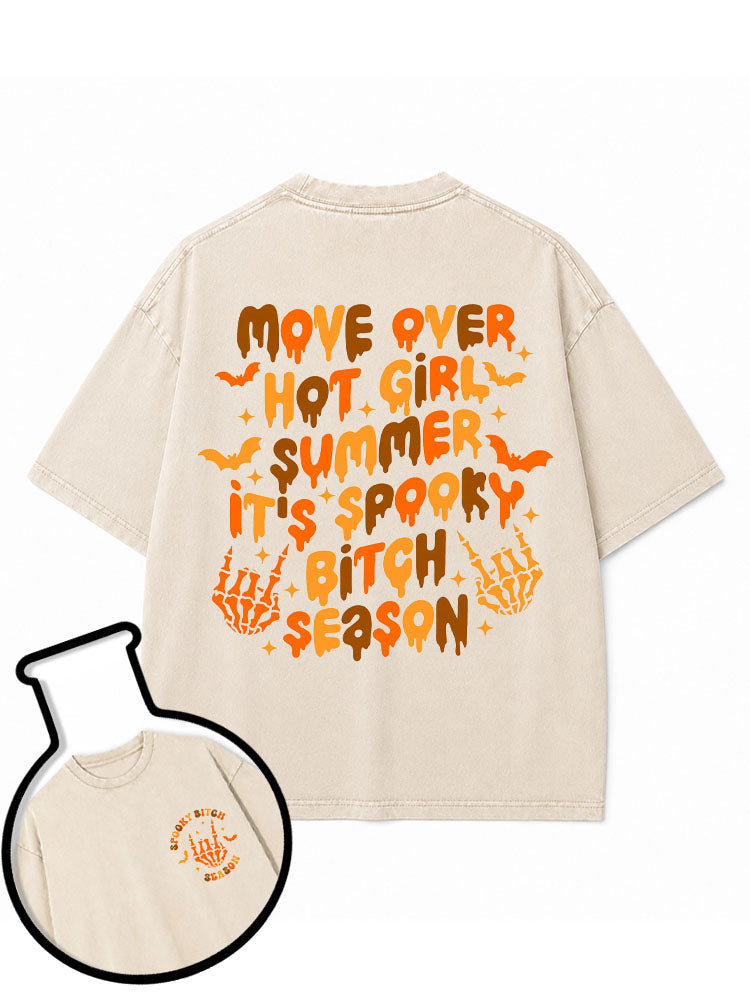 Move Over Hot Girl Summer It's Spooky Bitch Season Washed T-Shirt