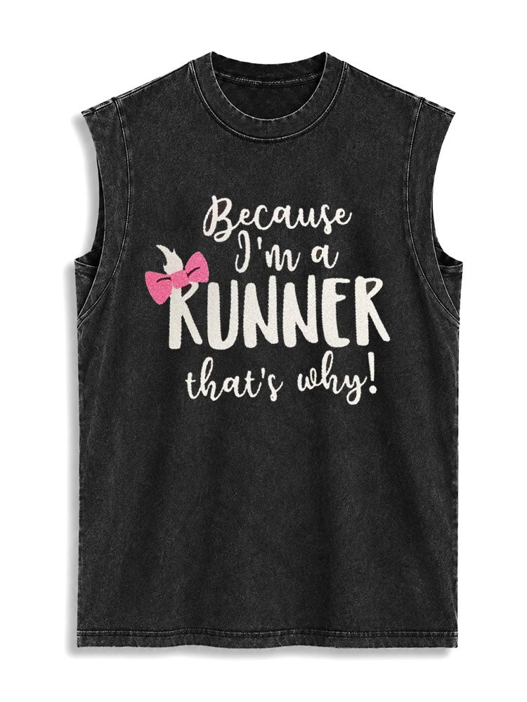 Because I'm a RUNNER that's why Vintage Washed Cotton Tank Top