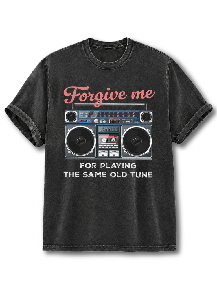 Forgive Me for Playing the Same Old Tune Washed T-Shirt
