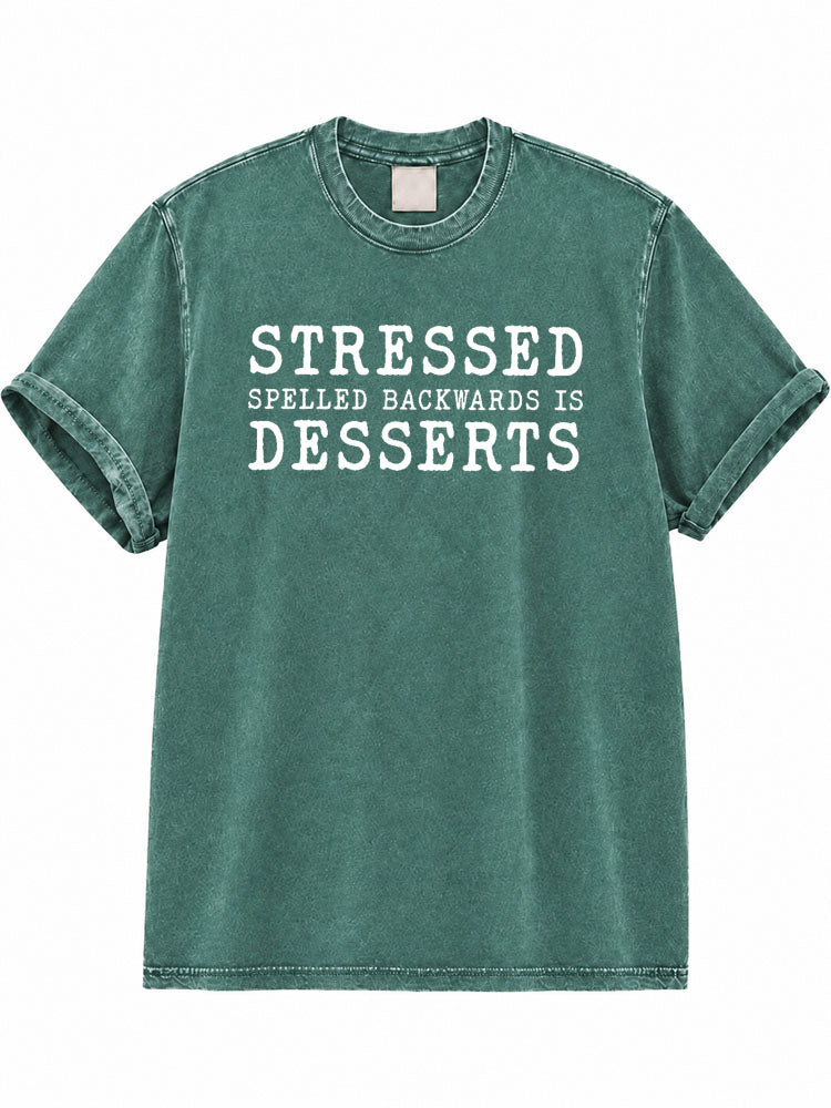 Stressed Spelled Backwards Is Desserts Washed T-Shirt
