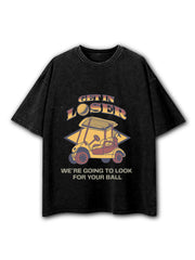 Get in Loser Washed T-Shirt