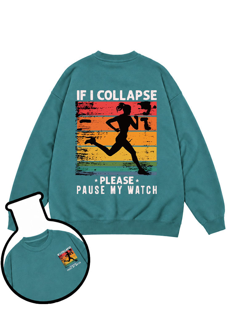 If Collapse Pause Watch Sweatshirt