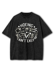 Hoeing Ain't Easy Washed T-Shirt