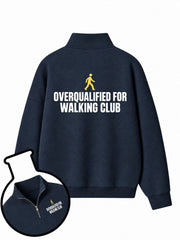 Overqualified For Walking Club Half-Zip Fleece Pullover