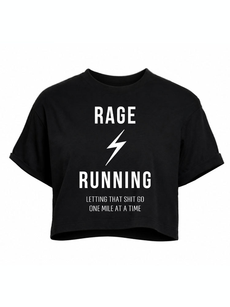 RAGE RUNNING LETTING THAT SHIT GO ONE MILE AT A TIME Crop Tops