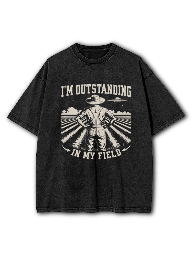 I'm Outstanding In My Field Washed T-Shirt