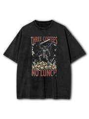Three Coffees No Lunch Washed T-Shirt