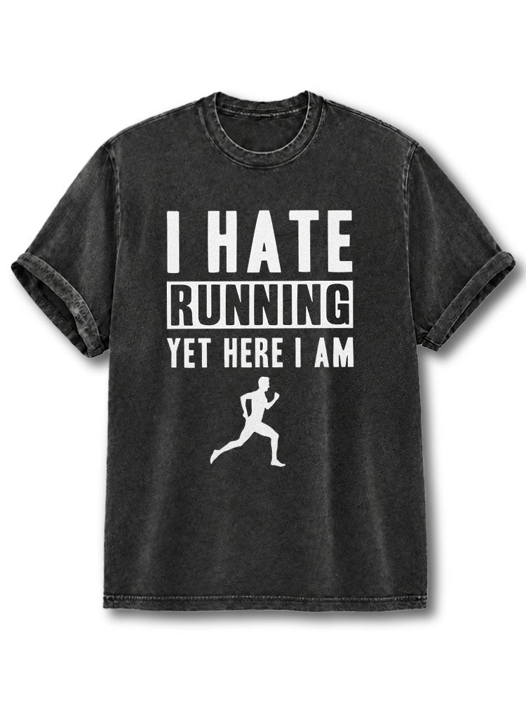I Hate Running Yet Here I Am Washed T-Shirt