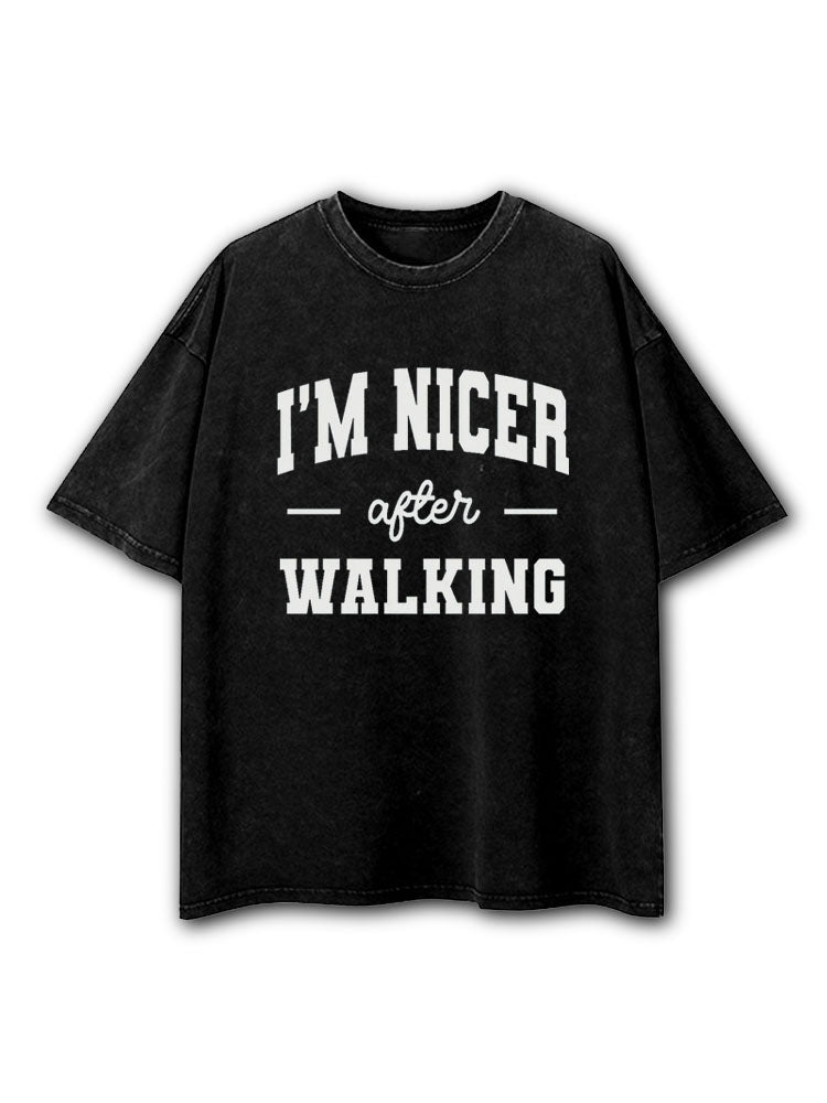 I'm Nicer After Walking Washed T-Shirt