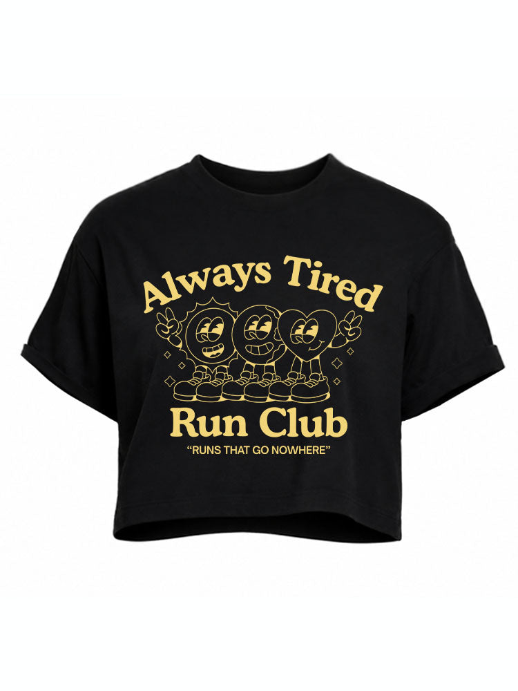 Always Tired Run Club Crop Tops