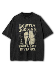 Quietly Judging From A Distance Washed T-Shirt