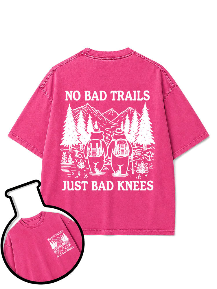 NO BAD TRAILS JUST BAD KNEES Washed T-Shirt