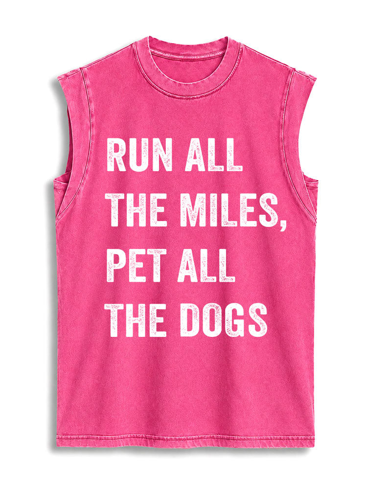 Run All The Miles Pet All The Dogs Vintage Washed Cotton Tank Top