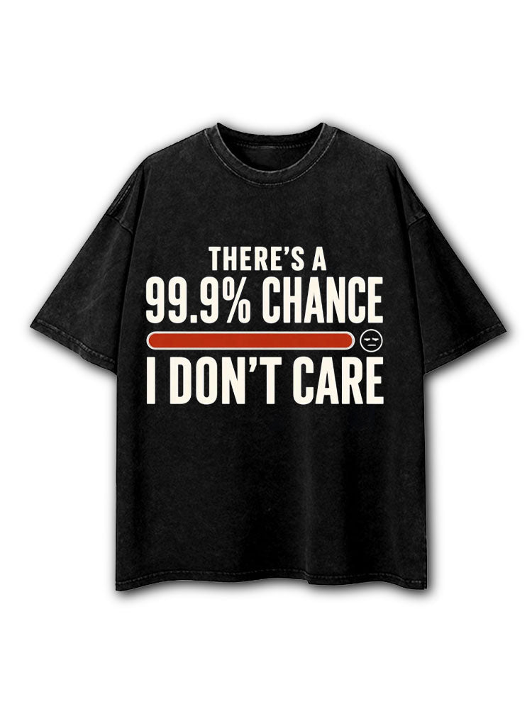 99.9% Chance I Don't Care Washed T-Shirt