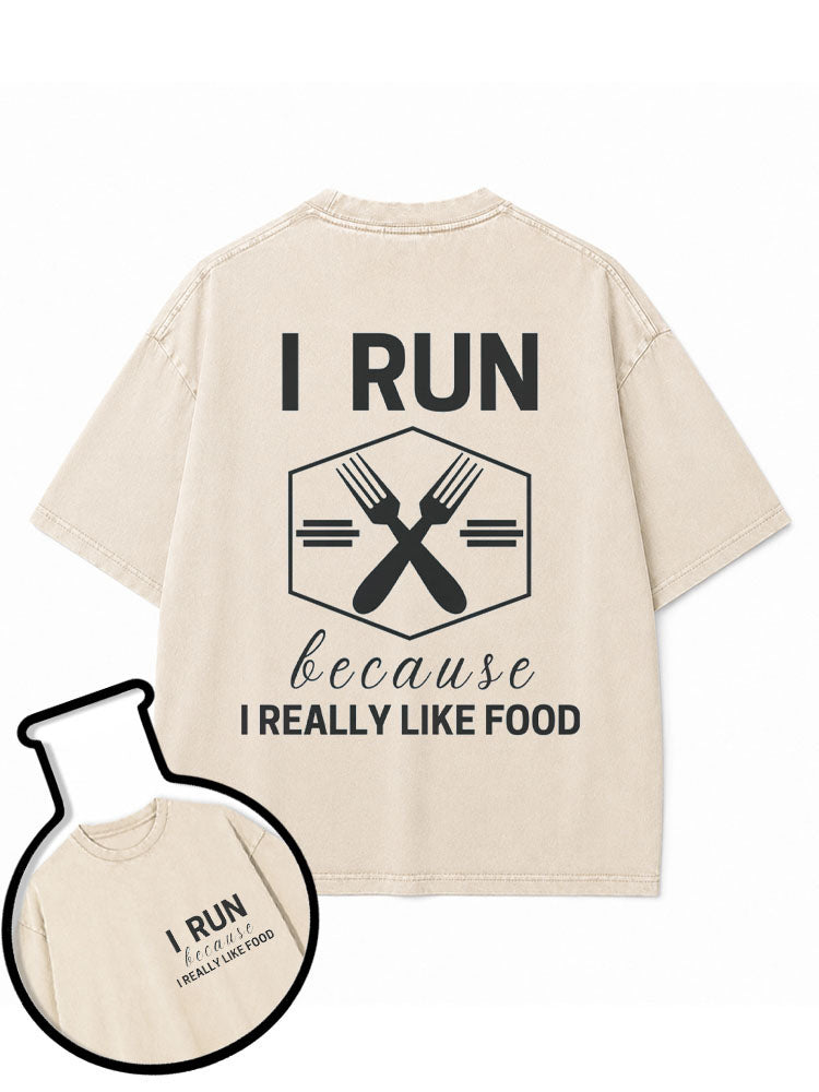 I Run Because I Like Food Washed T-Shirt