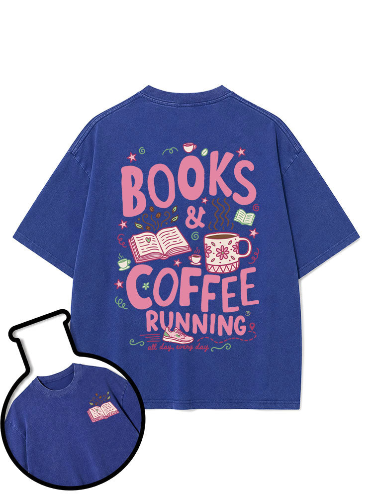 BOOKS & COFFEE & RUNNING all day every day Washed T-Shirt